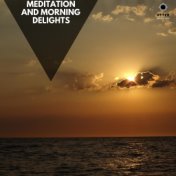 Meditation and Morning Delights