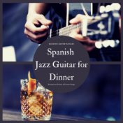 Spanish Jazz Guitar for Dinner: Restaurant Drinks & Dinner Songs, Acoustic Guitar Playlist