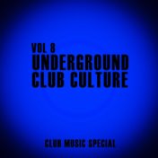 Underground Club Culture, Vol. 8
