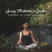 Spring Meditation in Garden (Renewal of Mind and Body)