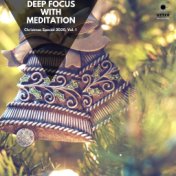 Deep Focus with Meditation: Christmas Special 2020, Vol. 1