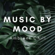 Music by Mood: Ambient Chill