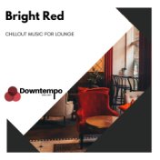 Bright Red: Chillout Music for Lounge
