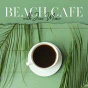 Beach Cafe with Jazz Music (Relaxing Sunny Day with Positive Mood)