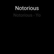 Notorious - Yo