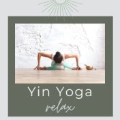 Yin Yoga Relax: Easy and Slow Music for Relaxing Yoga Asana Sequence