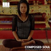 Composed Soul: Enticing Yoga Music for Peacefulness