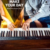 Make Your Day: Melodic Piano Sessions, Vol. 5