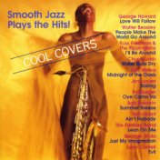 Cool Covers - Smooth Jazz Plays The Hits!