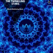 The Twinkling Stars: Blissful Meditating Music