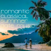 Romantic Classical Summer Date Music