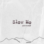 Slow Mo