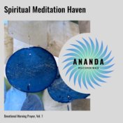 Spiritual Meditation Haven: Devotional Morning Prayer, Vol. 1