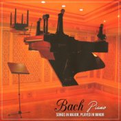 Bach Piano: Songs in Major, Played in Minor