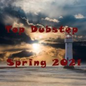 Top Dubstep Spring 2021