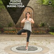 Positive Thoughts During Yoga