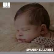 Spanish Lullabies: Christmas Babies Piano for Baby Sleep