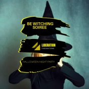 Be Witching Soiree: Halloween Night Party