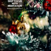 Deep Focus with Meditation: Christmas Special 2020, Vol. 2