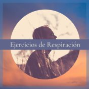 Ejercicios de Respiración: Música para la Práctica de la Meditación, la Mindfulness y la Relajación