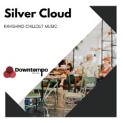 Silver Cloud: Ravishing Chillout Music