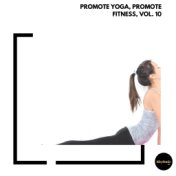 Promote Yoga, Promote Fitness, Vol. 10