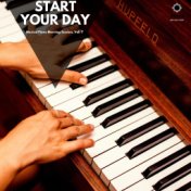 Start Your Day: Musical Piano Morning Session, Vol. 7