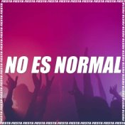 No Es Normal - Remix