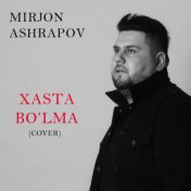 Xasta Bo'lma (Cover)