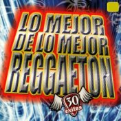 Lo Mejor De Lo Mejor Reggaeton