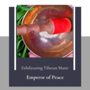 Emperor Of Peace (Exhilarating Tibetan Music)