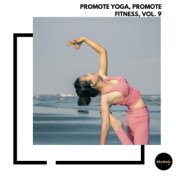 Promote Yoga, Promote Fitness, Vol. 9