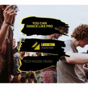 You Can Dance Like Pro: Tech House Music