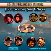 Los Ídolos Del Norte,  Lo Mejor De Lo Mejor