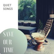Save Our Time: Quiet Songs for a Quiet Mind and Peaceful Living