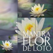 Mantra Flor de Loto: Música Tibetana para Meditar con Sonidos de la Naturaleza