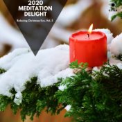 2020 Meditation Delight: Relaxing Christmas Eve, Vol. 5