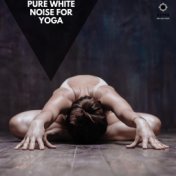Pure White Noise for Yoga