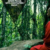 Inner Peace with Meditation Music