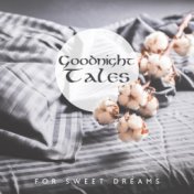Goodnight Tales for Sweet Dreams– Soothing Celtic Tones to Calm the Mind (Peaceful Dreams, Soul Freedom, Deep Sleep)