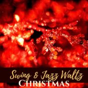 Christmas Swing & Jazz Waltz: Jazz Originals and Christmas Classics Jazz for the Magic of Xmas Night