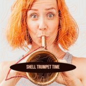 Shell Trumpet Time