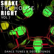 Shake the House Right, Vol. 7