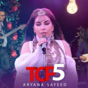 Aryana Sayeed TOP 5 (Live)