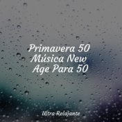 Primavera 50 Música New Age Para 50