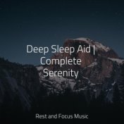 Deep Sleep Aid | Complete Serenity