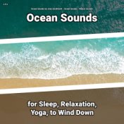 z Z z Ocean Sounds for Sleep, Relaxation, Yoga, to Wind Down