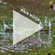 #01 Rain Noise for Relaxation, Sleeping, Studying, Next-Door Noise