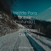 Mezcla Para Dormir Profundo | Música Reconfortante | Dormir