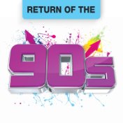 Return Of The 90s